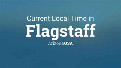 All information about time in ghana. Current Local Time in Flagstaff, Arizona, USA