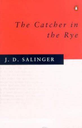 The catcher in the rye (1951) is a novel by j. Catcher In The Rye by J D Salinger - 9780140237504