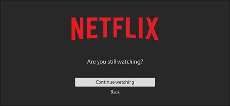 Why Netflix Asks “are You Still Watching” And How To Stop It