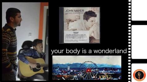 Your Body Is A Wonderland Youtube