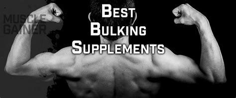 Best Bulking Supplements Get Your Greatest Gains Yet Muscle Gainer
