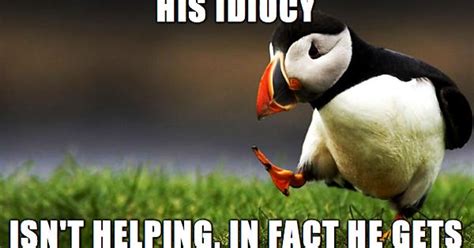 Dont Get Me Wrong Im Not Saying He Doesnt Deserve It Meme On Imgur