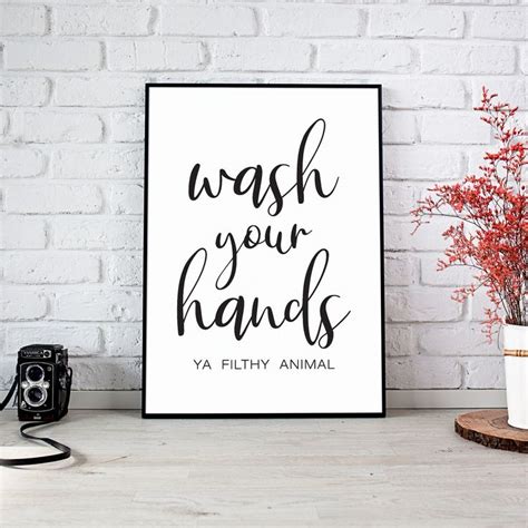 Check spelling or type a new query. Wash Your Hands You Filthy Animal, PRINTABLE Wall Art ...