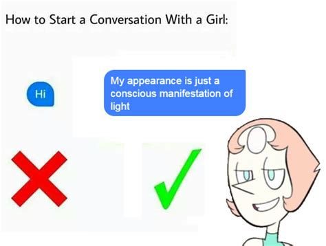 Jul 11, 2021 · start a conversation with someone you like. How to start a conversation with a girl | Steven universe funny, Funny texts, Text jokes