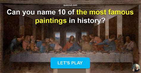 Can You Name 10 Of The Most Famous Trivia Quiz Quizzclub