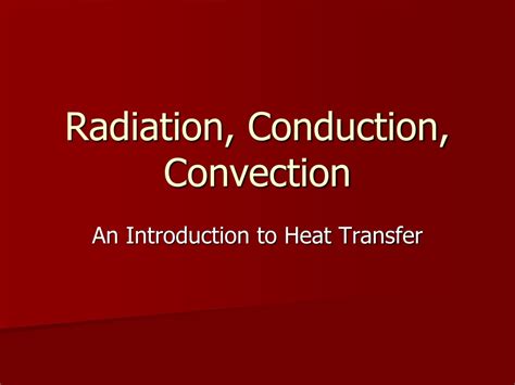 Ppt Radiation Conduction Convection Powerpoint Presentation Free