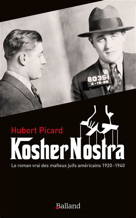 Kosher Nostra Le roman vrai des mafieux juifs américains 1920 1940