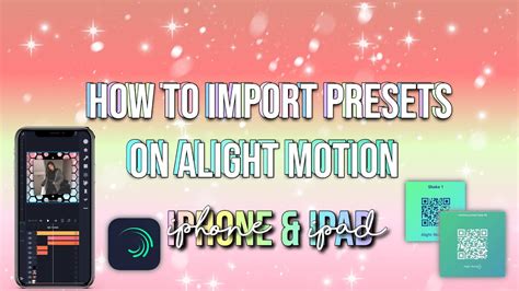 How To Import Presets On Alight Motion Iphone And Ipad Youtube