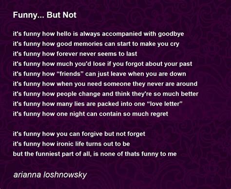 Funny But Not Poem By Arianna Loshnowsky Poem Hunter Comments