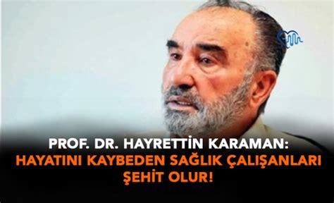 Prof Dr Hayrettin Karaman Hayat N Kaybeden Sa L K Al Anlar Ehit
