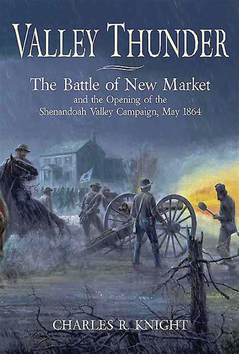 Valley Thunder The Battle Of New Market And The Opening Of The