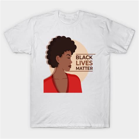 Black Lives Matter Black Lives Matter T Shirt Teepublic Stylish