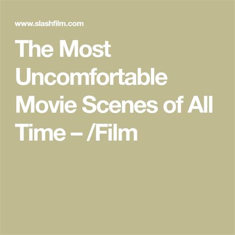 The Most Uncomfortable Movie Scenes Of All Time Film Movie Scenes
