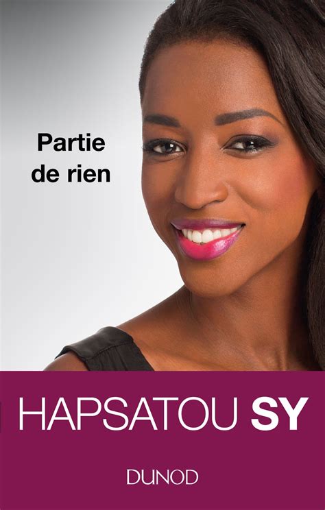 Hapsatou sy is a french social media star who has gained populairty through the eponymous instagram account. Hapsatou Sy - Partie de rien - Livre et ebook Start-up ...