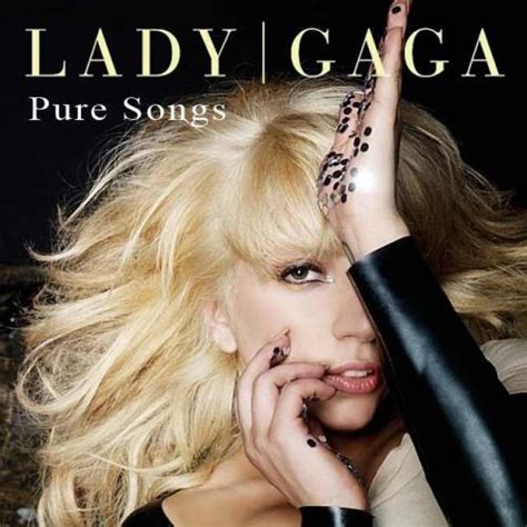 Topics about lady gaga songs in general should be placed in relevant topic categories. Pure Songs - Lady GaGa mp3 buy, full tracklist