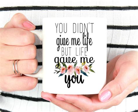 You Didnt Give Me Life But Life Gave Me You T For Etsy