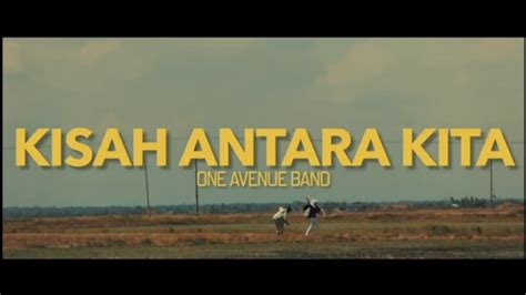 Kisah Antara Kita One Avenue Band Youtube