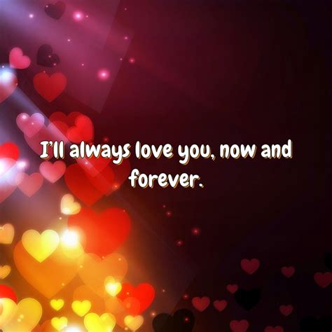 Ill Always Love You Now And Forever Piclry