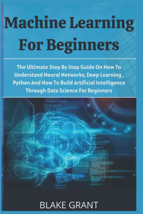 Buy Machine Learning For Beginners The Ultimate Step By Step Guide On