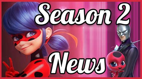 Miraculous Ladybug News Season 2 Pushed Back Again Relationships