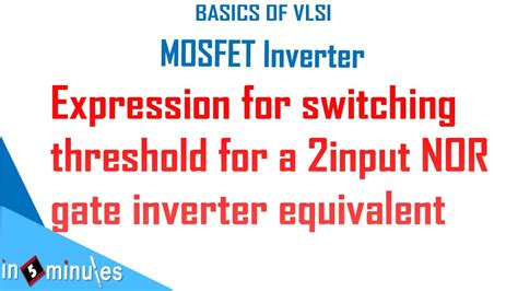 Module2vid53expression For Switching Threshold For A 2input Nor Gate