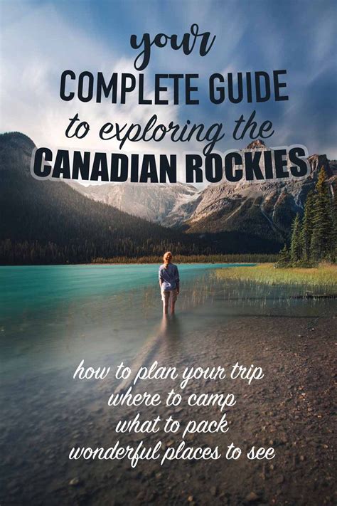 the complete guide to travelling in the canadian rockies canadian rockies canada travel guide