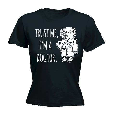 Womens Trust Me Im A Dogtor Funny Joke Cute Pet Dog Fitted T Shirt