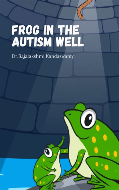 The Frog In The Autism Well Authentic Autism Solutions