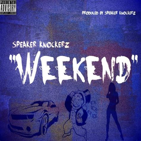 Weekend Explicit Speaker Knockerz Digital Music
