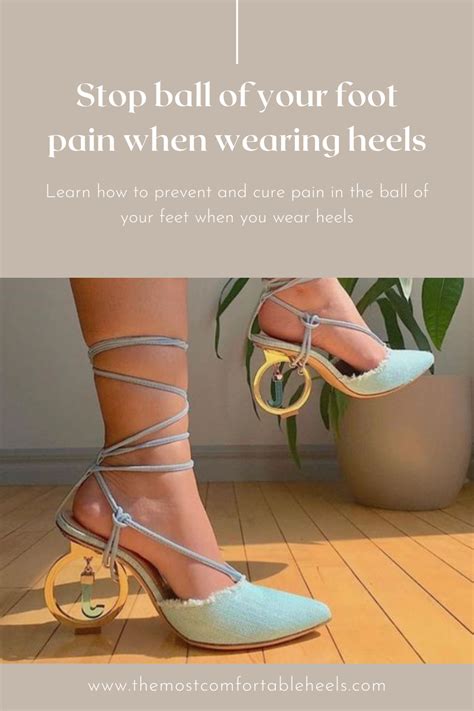 How Do I Stop The Ball Of My Feet Hurting In Heels — The Most