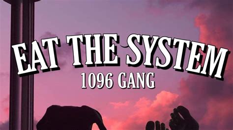 Eat The System 1096 Gang Lyrics Youtube