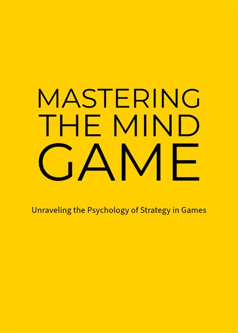 Mastering The Mind Game Unraveling The Psychology Of Strategy In Game