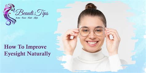 How To Improve Eyesight Naturally Beauty And Healthy Tips
