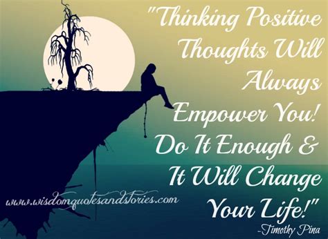 Thinking positive thoughts will empower you Wisdom Quotes & Stories