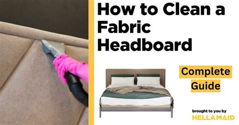 The Ultimate Guide How To Clean A Fabric Headboard Like A Pro