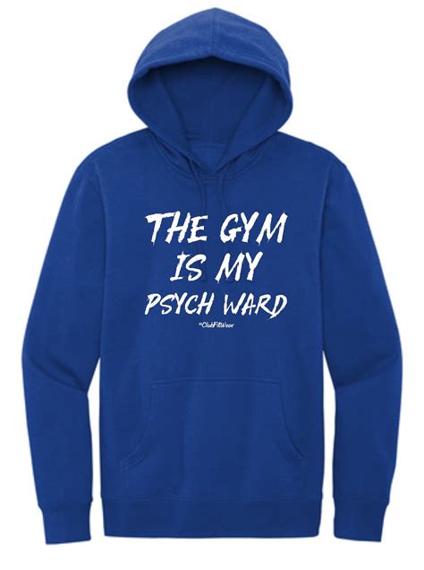 the gym is my psych ward hoodie clubfitwear cfw wh291 etsy