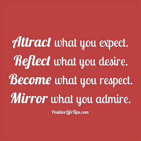 Attract What You Expect Reflect What You Desire Become What You