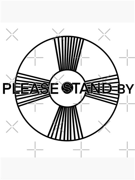 Please Stand By Poster For Sale By Beckahbrooks Redbubble