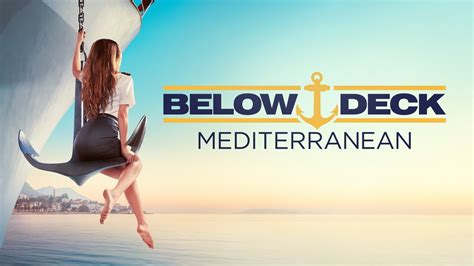 Below Deck Mediterranean Bravo Reality Series Where To Watch