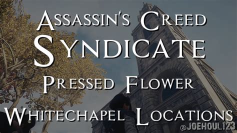 Assassin S Creed Syndicate Pressed Flower Whitechapel Locations