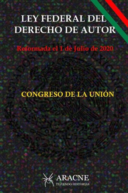Ley Federal Del Derecho De Autor Reformada El 1 De Julio De 2020 By