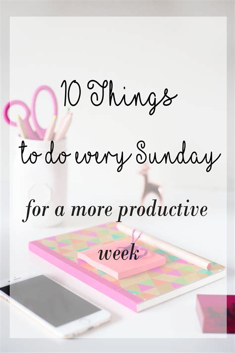 10 Things to do Every Sunday for a Productive Week | Sunday planning, Productive things to do 