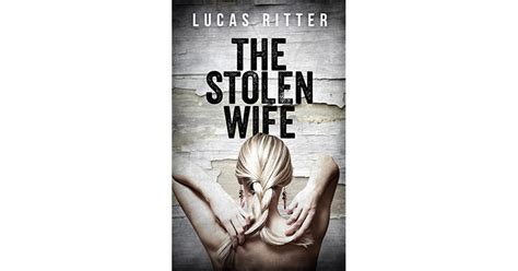 The Stolen Wife By Lucas Ritter
