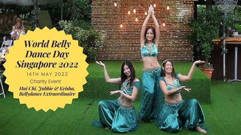 world belly dance day singapore 2022 hui chi jubbie and keisha bellydance extraordinaire youtube