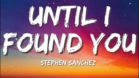 Stephen Sanchez Until I Found You Lyrics Youtube