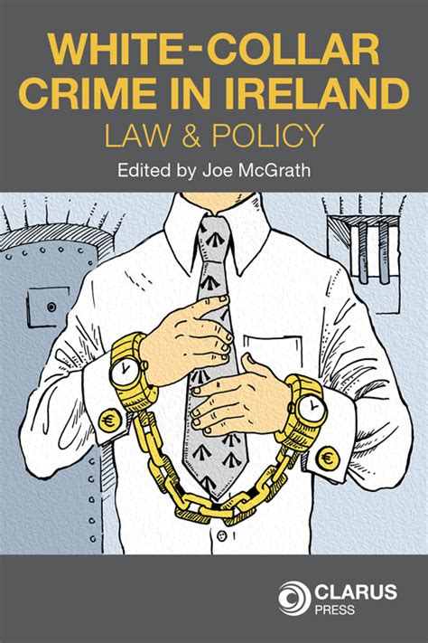 White Collar Crime In Ireland Law And Policy Clarus Press