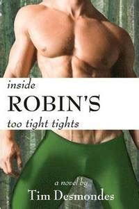 Inside Robin S Too Tight Tights Tim Desmondes H Ftad Bokus