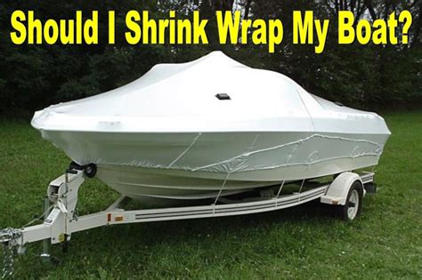 When performing a boat wrap you should start with the back of the boat first, then work your way to the front. Should I Shrink Wrap My Boat? - Smart Boat Buyer ...