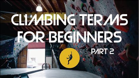 30 Climbing Terms Every Beginner Should Know Part 2 Youtube