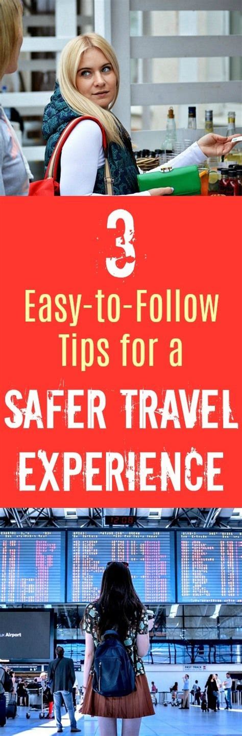 Safer Travel 3 Easy To Follow Tips For A Safer Travel Experience